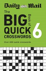 Daily Mail Big Book of Quick Crosswords Volume 6: Over 400 quick crosswords цена и информация | Книги о питании и здоровом образе жизни | pigu.lt