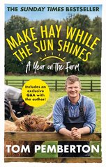 Make Hay While the Sun Shines: A Year on the Farm kaina ir informacija | Socialinių mokslų knygos | pigu.lt