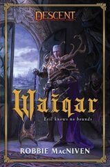 Waiqar: A Descent: Legends of the Dark Novel Paperback Original цена и информация | Фантастика, фэнтези | pigu.lt