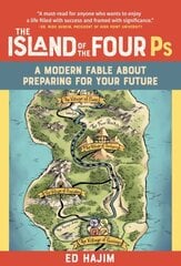 Island of the Four Ps: A Modern Fable About Preparing for Your Future цена и информация | Самоучители | pigu.lt