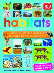 Habitats and the animals who live in them: with stickers and activities to make family learning fun kaina ir informacija | Knygos mažiesiems | pigu.lt