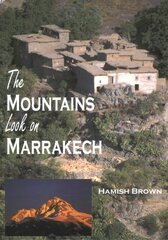 Mountains Look on Marrakech: A Trek Along the Atlas Mountains цена и информация | Путеводители, путешествия | pigu.lt