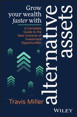 Grow Your Wealth Faster with Alternative Assets: A Complete Guide to the New Universe of Investment Opportunities цена и информация | Книги по экономике | pigu.lt