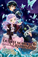 Death March to the Parallel World Rhapsody, Vol. 6 (manga) цена и информация | Фантастика, фэнтези | pigu.lt