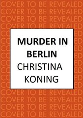 Murder in Berlin: The thrilling inter-war mystery series kaina ir informacija | Fantastinės, mistinės knygos | pigu.lt