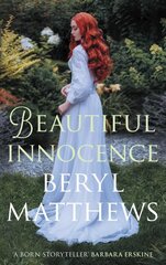 Beautiful Innocence: The heart-warming Victorian saga of triumph over adversity kaina ir informacija | Fantastinės, mistinės knygos | pigu.lt