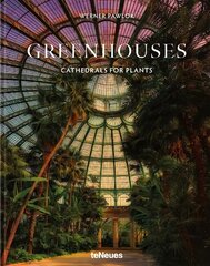 Greenhouses: Cathedrals for Plants kaina ir informacija | Fotografijos knygos | pigu.lt