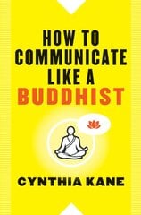 How to Communicate Like a Buddhist цена и информация | Духовная литература | pigu.lt
