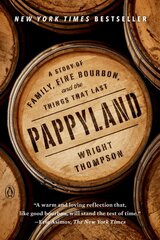 Pappyland: A Story of Family, Fine Bourbon, and the Things That Last kaina ir informacija | Biografijos, autobiografijos, memuarai | pigu.lt