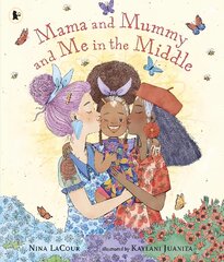 Mama and Mummy and Me in the Middle kaina ir informacija | Knygos mažiesiems | pigu.lt