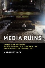 Media Ruins: Cambodian Postwar Media Reconstruction and the Geopolitics of Technology kaina ir informacija | Socialinių mokslų knygos | pigu.lt