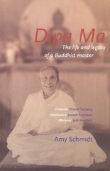 Dipa Ma: The Life and Legacy of a Buddhist Master New edition kaina ir informacija | Dvasinės knygos | pigu.lt