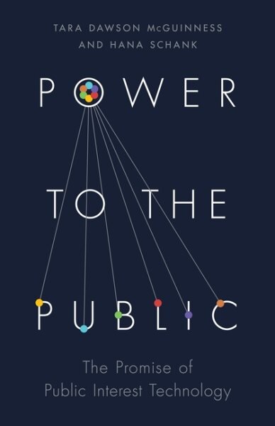 Power to the Public: The Promise of Public Interest Technology kaina ir informacija | Ekonomikos knygos | pigu.lt