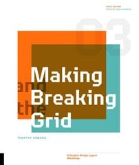 Making and Breaking the Grid, Third Edition: A Graphic Design Layout Workshop kaina ir informacija | Knygos apie meną | pigu.lt