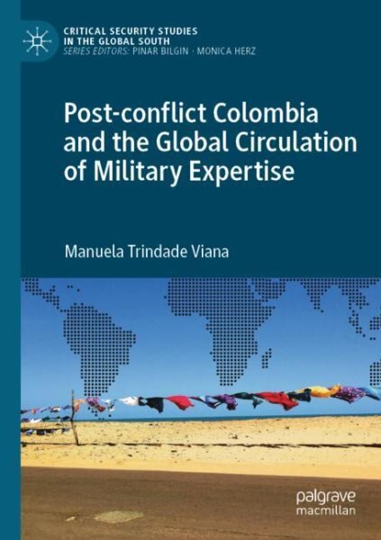 Post-conflict Colombia and the Global Circulation of Military Expertise 1st ed. 2022 kaina ir informacija | Enciklopedijos ir žinynai | pigu.lt