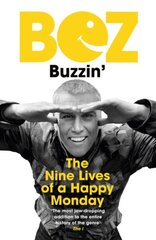 Buzzin': The Nine Lives of a Happy Monday kaina ir informacija | Biografijos, autobiografijos, memuarai | pigu.lt