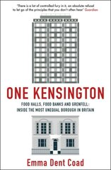 One Kensington: Tales from the Frontline of the Most Unequal Borough in Britain kaina ir informacija | Socialinių mokslų knygos | pigu.lt