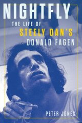 Nightfly: The Life of Steely Dan's Donald Fagen kaina ir informacija | Knygos apie meną | pigu.lt