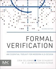 Formal Verification: An Essential Toolkit for Modern VLSI Design 2nd edition kaina ir informacija | Socialinių mokslų knygos | pigu.lt