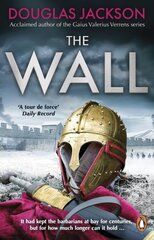 Wall: The pulse-pounding epic about the end times of an empire kaina ir informacija | Fantastinės, mistinės knygos | pigu.lt