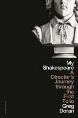 My Shakespeare: A Director's Journey through the First Folio kaina ir informacija | Istorinės knygos | pigu.lt