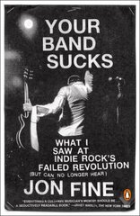 Your Band Sucks: What I saw at Indie Rock's Failed Revolution (But Can No Longer Hear) цена и информация | Книги об искусстве | pigu.lt