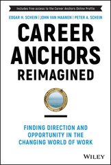 Career Anchors Reimagined: Finding Direction and Opportunity in the Changing World of Work 5th edition цена и информация | Самоучители | pigu.lt