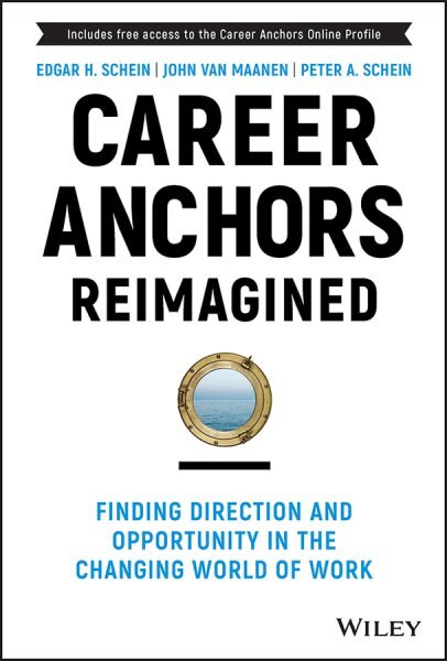 Career Anchors Reimagined: Finding Direction and Opportunity in the Changing World of Work 5th edition цена и информация | Saviugdos knygos | pigu.lt