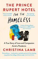 Prince Rupert Hotel for the Homeless: A True Story of Love and Compassion Amid a Pandemic цена и информация | Книги по социальным наукам | pigu.lt