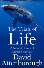 Trials of Life: A Natural History of Animal Behaviour kaina ir informacija | Knygos apie sveiką gyvenseną ir mitybą | pigu.lt