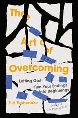 Art of Overcoming: Letting God Turn Your Endings into Beginnings kaina ir informacija | Dvasinės knygos | pigu.lt