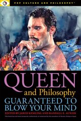 Queen and Philosophy: Guaranteed to Blow Your Mind: Guaranteed to Blow Your Mind kaina ir informacija | Knygos apie meną | pigu.lt