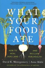 What Your Food Ate: How to Restore Our Land and Reclaim Our Health kaina ir informacija | Ekonomikos knygos | pigu.lt