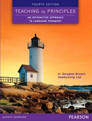 Teaching by Principles: An Interactive Approach to Language Pedagogy 4th edition kaina ir informacija | Ekonomikos knygos | pigu.lt