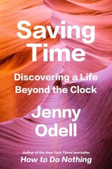 Saving Time: Discovering a Life Beyond the Clock kaina ir informacija | Socialinių mokslų knygos | pigu.lt