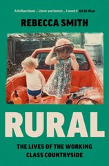 Rural: The Lives of the Working Class Countryside цена и информация | Исторические книги | pigu.lt