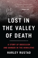 Lost in the Valley of Death: A Story of Obsession and Danger in the Himalayas цена и информация | Биографии, автобиогафии, мемуары | pigu.lt