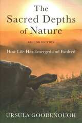 Sacred Depths of Nature: How Life Has Emerged and Evolved 2nd Revised edition цена и информация | Книги о питании и здоровом образе жизни | pigu.lt