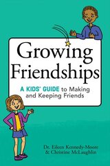 Growing Friendships: A Kids' Guide to Making and Keeping Friends цена и информация | Самоучители | pigu.lt