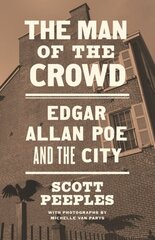 Man of the Crowd: Edgar Allan Poe and the City kaina ir informacija | Istorinės knygos | pigu.lt