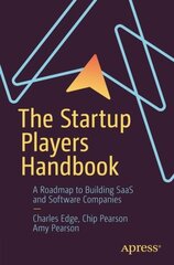 Startup Players Handbook: A Roadmap to Building SaaS and Software Companies 1st ed. цена и информация | Книги по экономике | pigu.lt