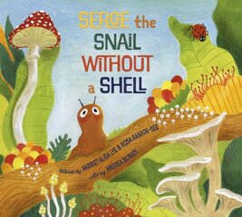 Serge the Snail Without a Shell цена и информация | Книги для подростков и молодежи | pigu.lt