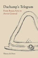Duchamp's Telegram: From Beaux-Arts to Art-in-General kaina ir informacija | Knygos apie meną | pigu.lt