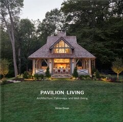 Pavilion Living: Architecture, Patronage, and Well-Being Illustrated edition цена и информация | Книги об архитектуре | pigu.lt