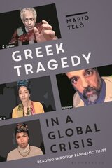 Greek Tragedy in a Global Crisis: Reading through Pandemic Times kaina ir informacija | Apsakymai, novelės | pigu.lt