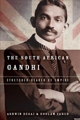 South African Gandhi: Stretcher-Bearer of Empire kaina ir informacija | Istorinės knygos | pigu.lt