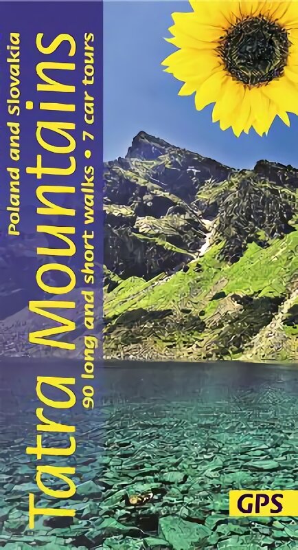 Tatra Mountains of Poland and Slovakia Sunflower Walking Guide: 90 long and short walks with detailed maps and GPS; 7 car tours with pull-out map цена и информация | Knygos apie sveiką gyvenseną ir mitybą | pigu.lt