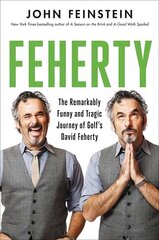Feherty: The Remarkably Funny and Tragic Journey of Golf's David Feherty kaina ir informacija | Biografijos, autobiografijos, memuarai | pigu.lt