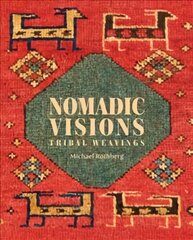 Nomadic Visions: Tribal Weavings from Persia and the Caucasus kaina ir informacija | Knygos apie meną | pigu.lt