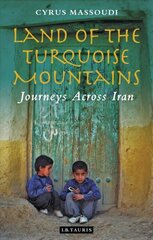 Land of the Turquoise Mountains: Journeys Across Iran цена и информация | Путеводители, путешествия | pigu.lt